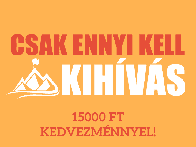 Csak Ennyi Kell Kihívás 15000 ft kedvezménnyel